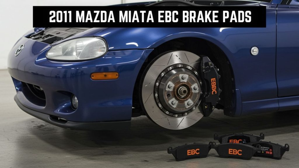2011 Mazda Miata EBC Brake Pads