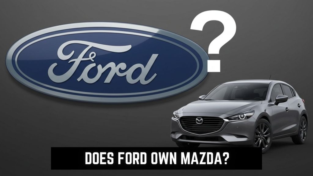Does Ford Own Mazda? 