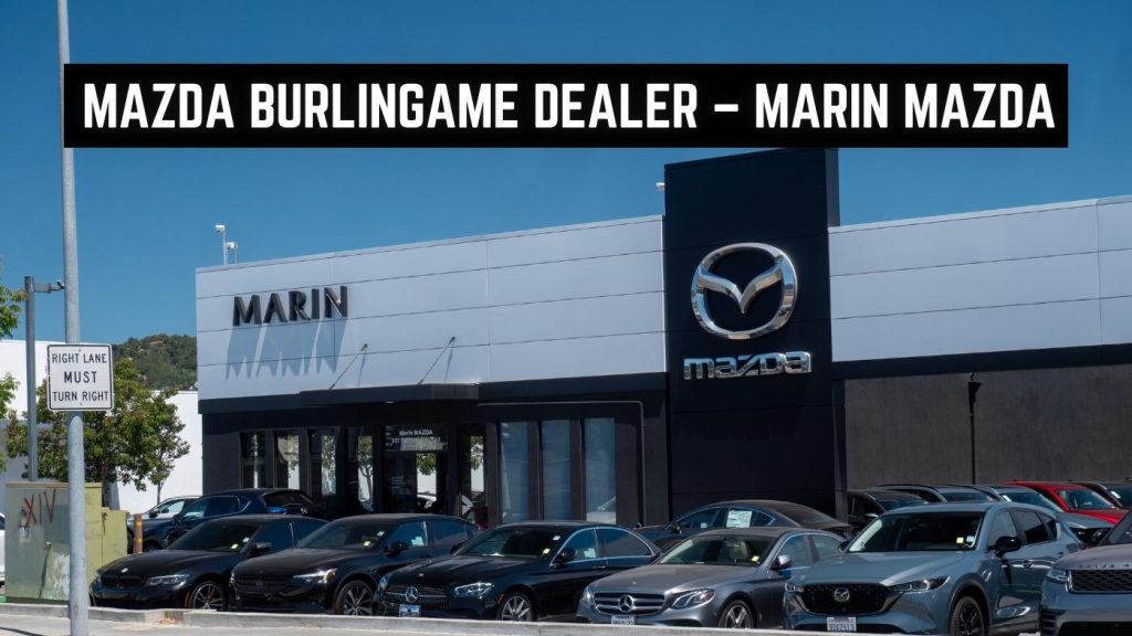 Mazda Burlingame Dealer – Marin Mazda