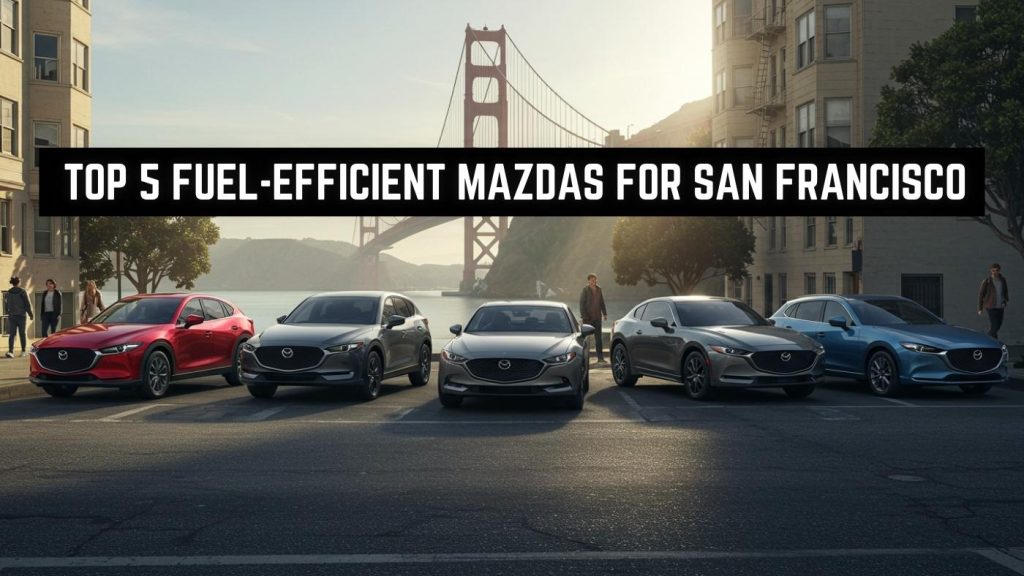 Mazda San Francisco Fuel Efficiency